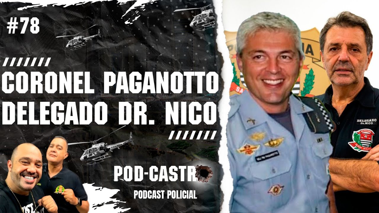 [ AO VIVO ] CORONEL PAGANOTTO E DEL. DR. NICO - SGT CASTRO #78