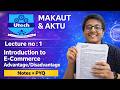 01 Introduction to E-Commerce | MAKAUT AKTU 8th Semester Notes + PYQ | Advantages, Threats
