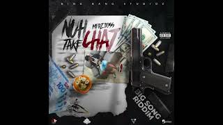 Medz Boss - Nuh Take Chat {Big Song Riddim}