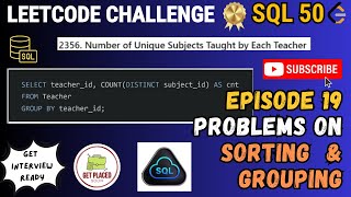 Episode 19 - Leetcode SQL | Sorting and Grouping | Number of unique subjects taught by each teacher
