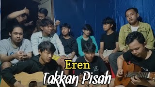Eren  Takkan Pisah   Cover By Random Project