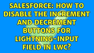 Salesforce: How to disable the increment and decrement buttons for lightning-input field in LWC?