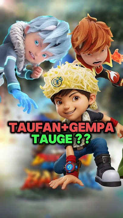 Boboiboy tauge?