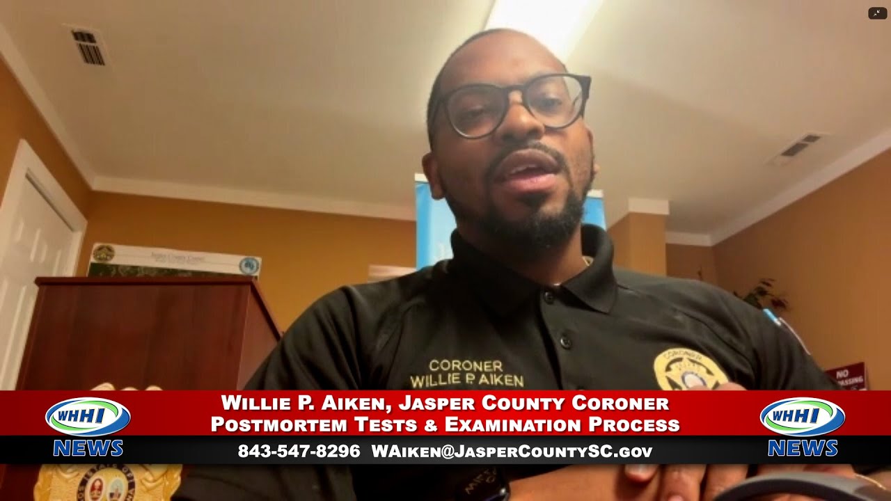WHHI NEWS | Willie P. Aiken: Postmortem Tests & Examination Process | Jasper County Coroner | WHHITV