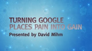 MozCon 2011 - 03 - David Mihm - Turning Google Places Pain into Gain