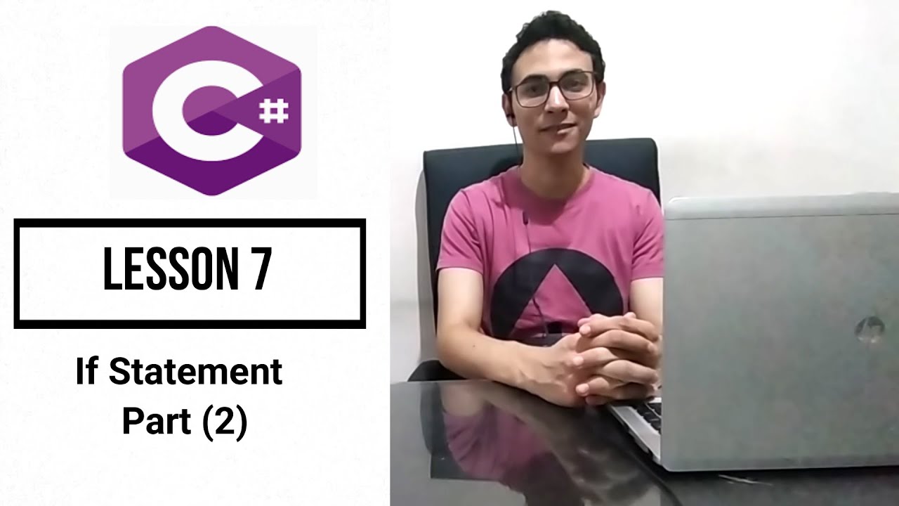 C# Beginners Tutorial 7 If Statement Part 2 سى شارب للمبتدئين الدرس ...