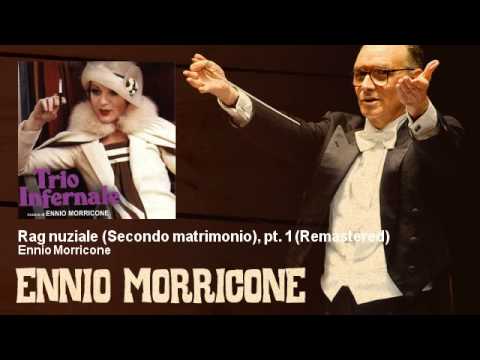 Ennio Morricone - Rag nuziale (Secondo matrimonio), pt. 1 - Remastered - Trio Infernale (1974)