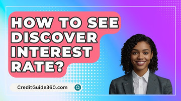 How To See Discover Interest Rate? - CreditGuide360.com
