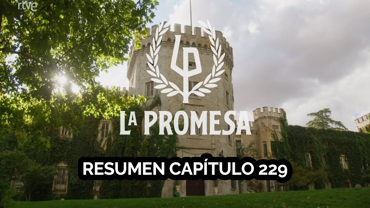 La Promesa RESUMEN CAPÍTULO 229 - YouTube