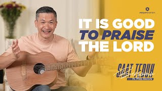 Saat Teduh Bersama - IT IS GOOD TO PRAISE THE LORD | 11 Nov 2020 (Official Philip Mantofa)
