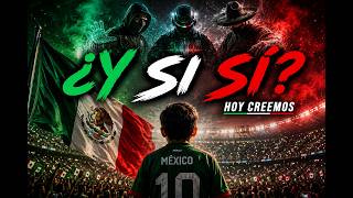 ¿Y si sí? 🇲🇽 La canción que México necesita antes de enfr...