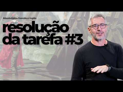 Absolutismo francês e inglês -   exercício 3 - Resolução da Tarefa