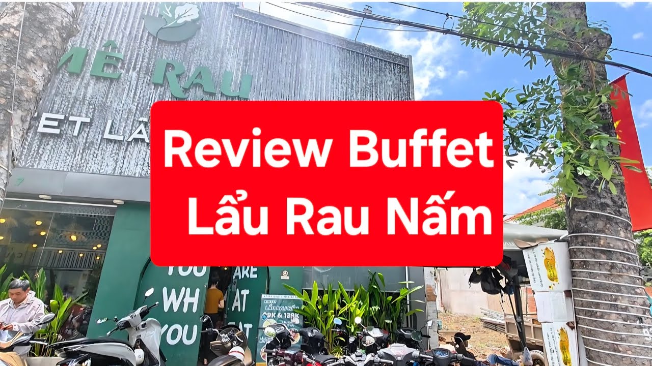 REVIEW BUFFET LẨU RAU NẤM - Nhà Hàng Mê Rau - Chi Nhánh Quận 7. - YouTube