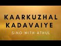 Karkuzhal kadavaiye| Vadachennai | Sing to Piano #128 | Karaoke with Lyrics | Athul Bineesh