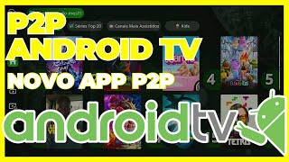 Guia Completo: Como instalar o App de P2P no Android TV para Canais, Filmes e Séries!