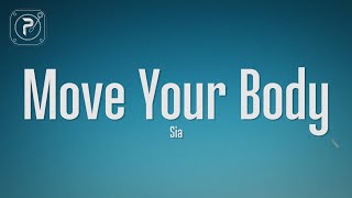 Sia - Move Your Body (Lyrics)
