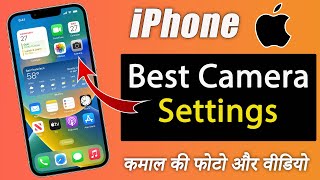 Best iPhone Camera Settings | For Best Photos & Video | iPhone 11, iPhone 12, iPhone 13 & iPhone 14