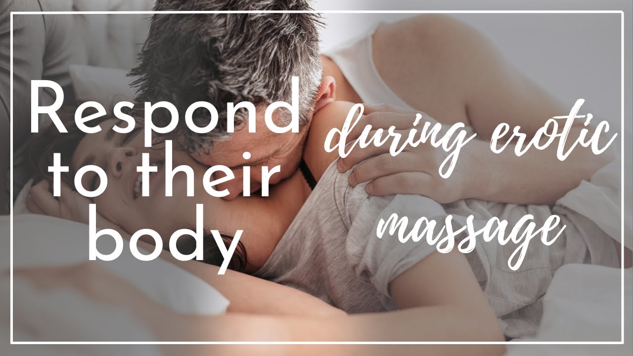 Top tip #6 for giving erotic massage: respond to their body - YouTube