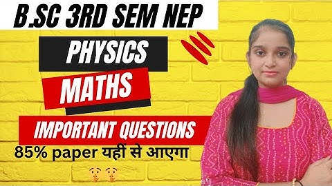 B.Sc 3rd sem Maths & Physics || Important questions series(For all universities) By Jyoti Chaudhary