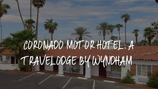 Coronado Motor Hotel, a Travelodge by Wyndham Review - Yuma , United States of America