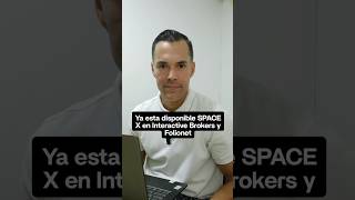 Ya esta disponible SPACE X en Interactive Brokers y Folionet