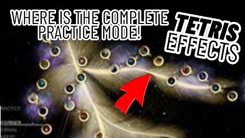 Tetris Effects Connected - Where is the Complete Practice Mode ?