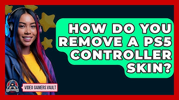 How Do You Remove A PS5 Controller Skin? - Video Gamers Vault