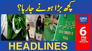 General Election 2023 Date Finalised | 6 PM | Dawn News Headlines | 21st September 2023