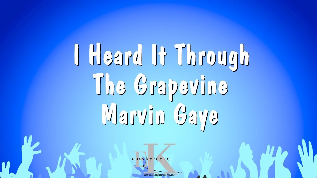 I Heard It Through The Grapevine - Marvin Gaye (Karaoke Version) - YouTube