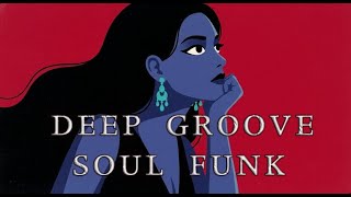 ㅣDeep GrooveㅣSoul-funk ㅣEP.1ㅣ  끈적해서 미안한 그루브