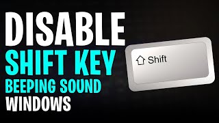 How To STOP Beeping Sound When Pressing Shift Key Repeatedly in Windows 2025 🔇 | Easy Fix!
