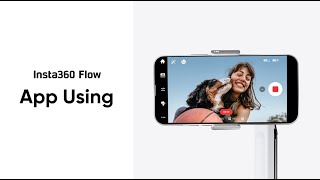 Insta360 Flow - How to Use the Insta360 App screenshot 5