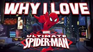 Why I LOVE Ultimate Spiderman