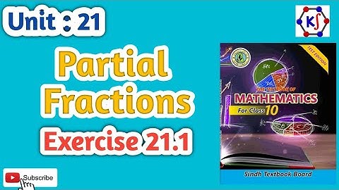 Unit 21 || Partial Fractions || Grade10 || Exercise :  21.1 || New Sindh Textbook Board Maths