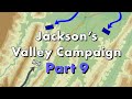 Stonewall Jackson's Valley Campaign - Part 9: The Battle of Port Republic and the Campaign Ends
