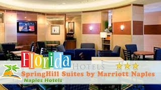 SpringHill Suites by Marriott Naples - Naples Hotels, Florida
