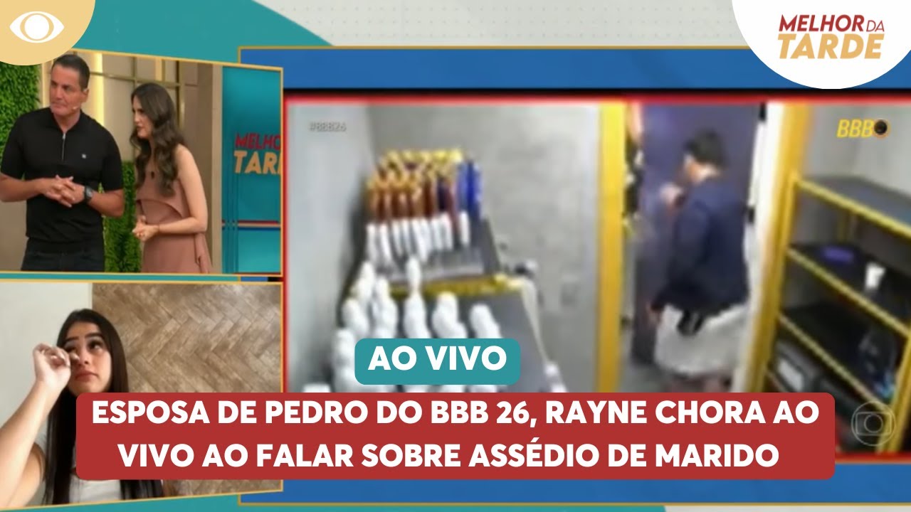 Esposa de Pedro do BBB 26, Rayne chora ao vivo ao falar sobre assédio de marido | Melhor da Tarde
