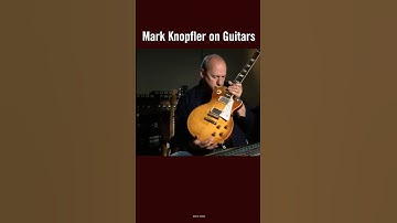 Mark Knopfler on Guitars