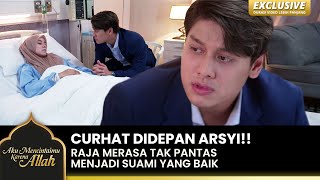 SANGAT MENYESAL! Raja Minta Maaf Dihadapan Arsyi | AKU MENCINTAIMU KARENA ALLAH | EXCLUSIVE | EPS.20