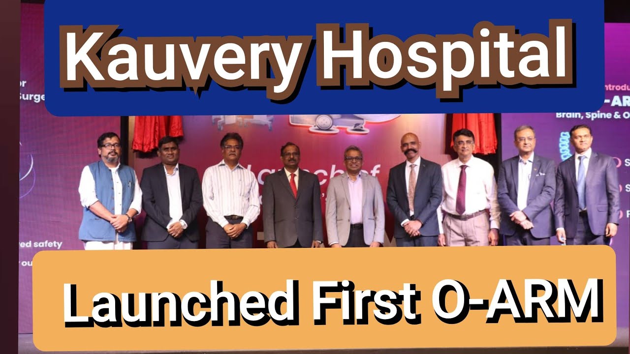 Kauvery Hospital Launched First O-ARM with Navigation system for advanced brain | Kauvery Hospitals