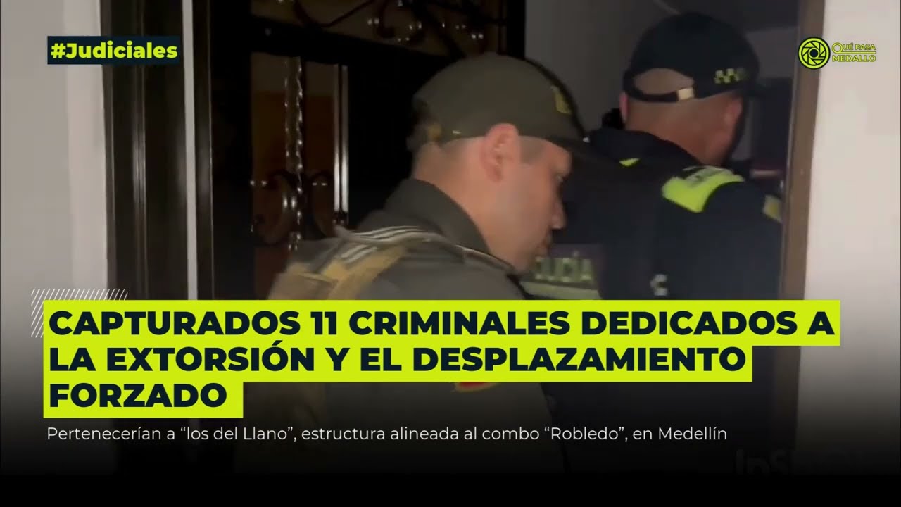 Cayeron 11 bandidos del combo “los del Llano”