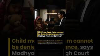 Child marriage victim also entitled to #maintenence #childmarraige #legal #shorts