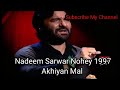 Akhiyan Mal Mal || Noha 1997 || Nadeem Sarwar