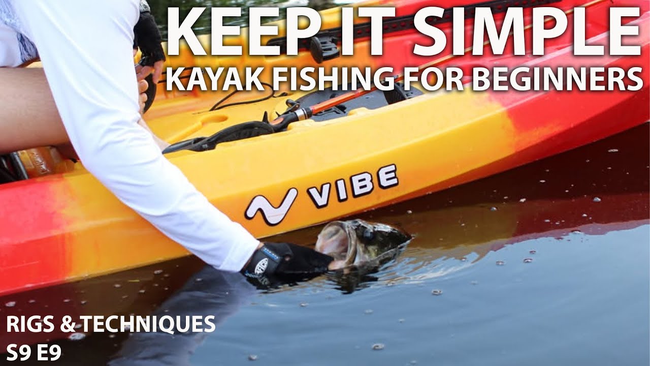 Keep it Simple! | Kayak Fishing Tips for Beginners