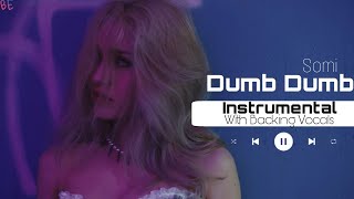 Somi-Dumb Dumb |Official Instrumental With Backing Vocals + Lyrics|