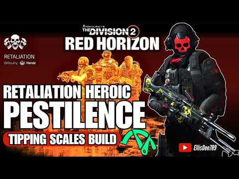 Retaliation Heroic | PESTILENCE Tipping Scales Tank Build - The Division 2