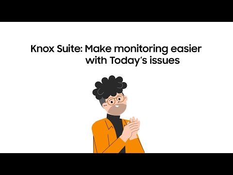   Knox Suite Make Monitoring Easier With Today S Issues Samsung