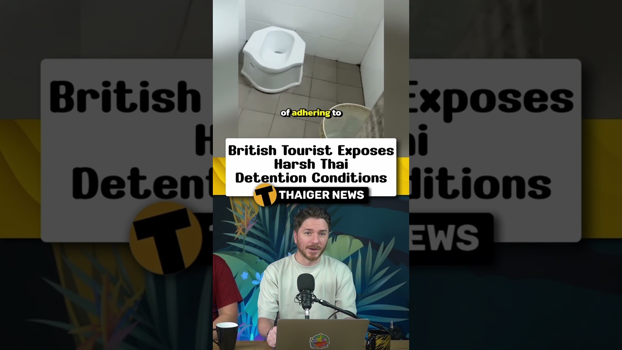 British Tourist Exposes Harsh Thai Detention Conditions