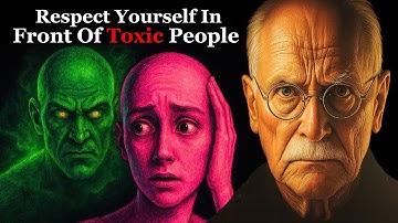How To RESPECT Yourself In Front Of TOXIC People | Carl Jung