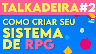 Como criar um SISTEMA DE RPG - TALKADEIRA